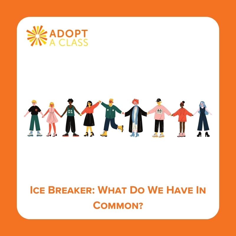 Ice Breaker: What Do We Have in Common - Adopt A Class